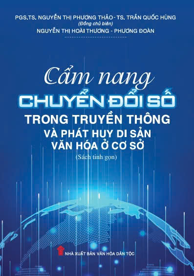 Cẩm nang chuyển đổi số trong truyền thông và phát huy di sản văn hóa ở cơ sở (Sách tinh gọn)